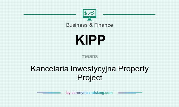 What does KIPP mean? It stands for Kancelaria Inwestycyjna Property Project