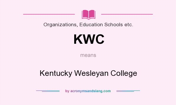 What does KWC mean? It stands for Kentucky Wesleyan College