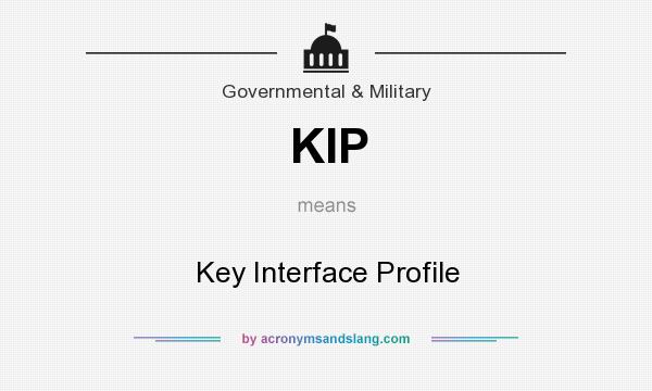 What does KIP mean? It stands for Key Interface Profile