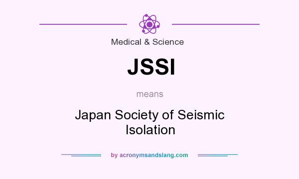 What does JSSI mean? It stands for Japan Society of Seismic Isolation