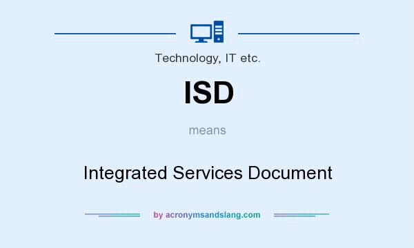 What does ISD mean? It stands for Integrated Services Document