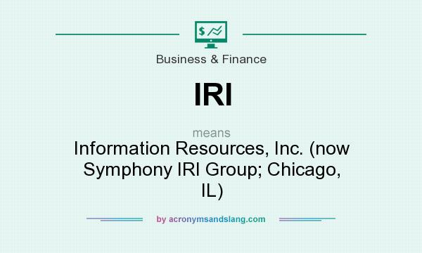What does IRI mean? It stands for Information Resources, Inc. (now Symphony IRI Group; Chicago, IL)