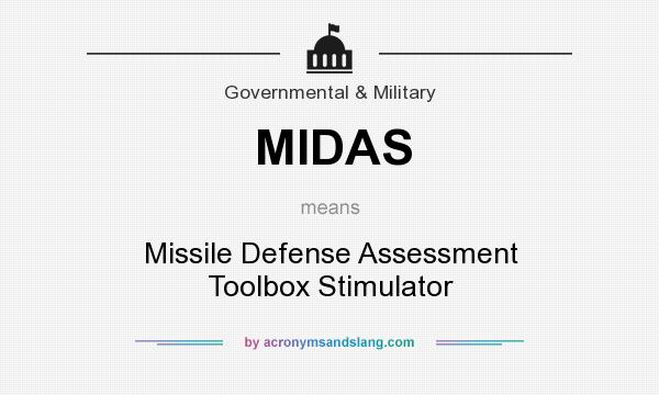 What does MIDAS mean? It stands for Missile Defense Assessment Toolbox Stimulator