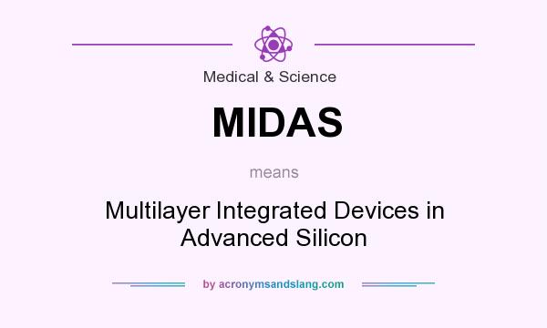 What does MIDAS mean? It stands for Multilayer Integrated Devices in Advanced Silicon