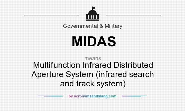 What does MIDAS mean? It stands for Multifunction Infrared Distributed Aperture System (infrared search and track system)
