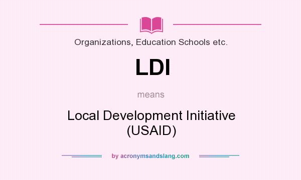 What does LDI mean? It stands for Local Development Initiative (USAID)