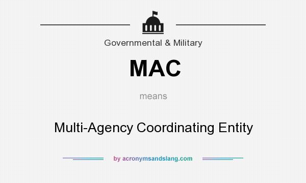 What does MAC mean? It stands for Multi-Agency Coordinating Entity