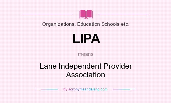 What does LIPA mean? It stands for Lane Independent Provider Association