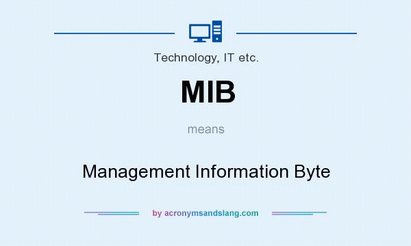 What does MIB mean? It stands for Management Information Byte