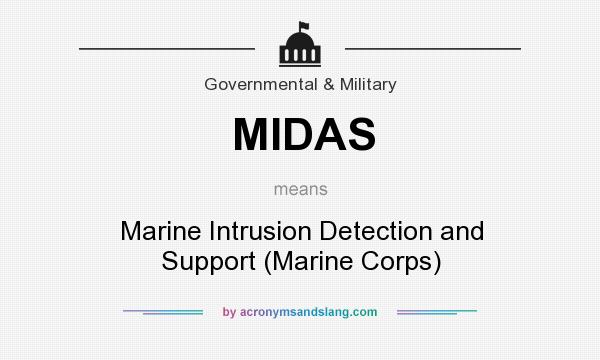 What does MIDAS mean? It stands for Marine Intrusion Detection and Support (Marine Corps)
