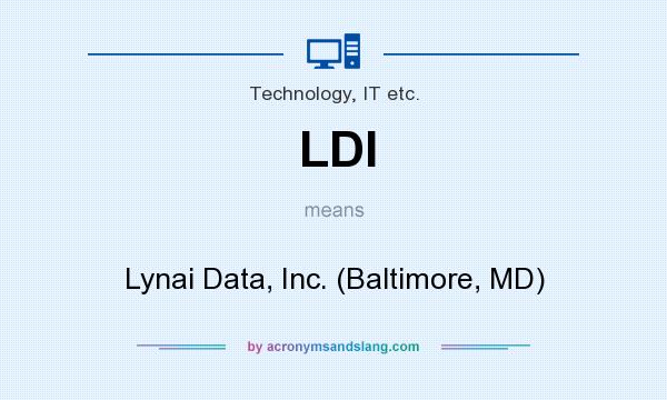What does LDI mean? It stands for Lynai Data, Inc. (Baltimore, MD)