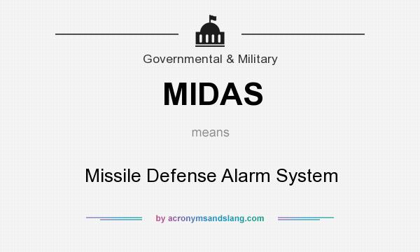 What does MIDAS mean? It stands for Missile Defense Alarm System
