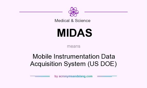 What does MIDAS mean? It stands for Mobile Instrumentation Data Acquisition System (US DOE)