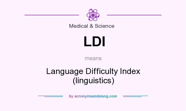 What does LDI mean? It stands for Language Difficulty Index (linguistics)