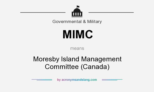 What does MIMC mean? It stands for Moresby Island Management Committee (Canada)