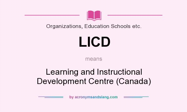 What does LICD mean? It stands for Learning and Instructional Development Centre (Canada)