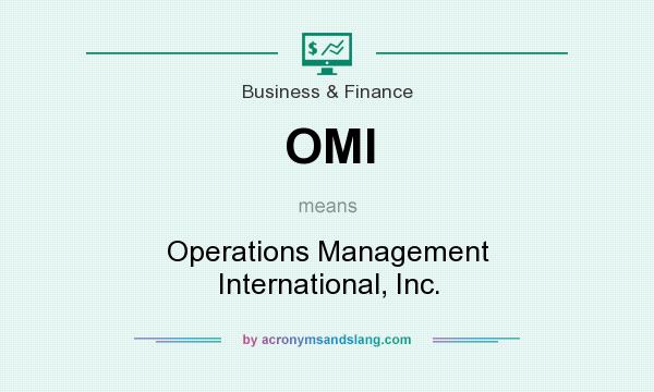 What does OMI mean? It stands for Operations Management International, Inc.