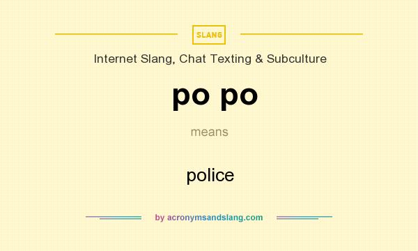 What does po po mean? It stands for police