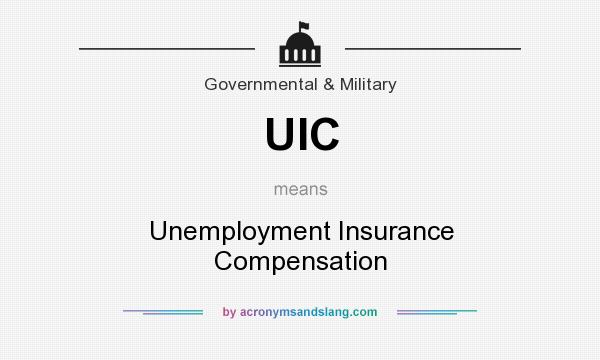 What does UIC mean? It stands for Unemployment Insurance Compensation