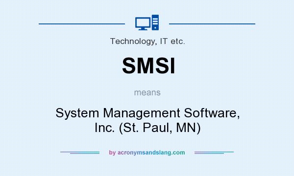 What does SMSI mean? It stands for System Management Software, Inc. (St. Paul, MN)