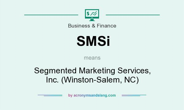 What does SMSi mean? It stands for Segmented Marketing Services, Inc. (Winston-Salem, NC)