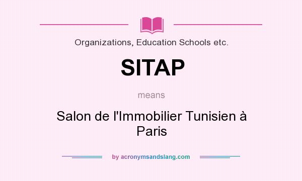 What does SITAP mean? It stands for Salon de l`Immobilier Tunisien à Paris