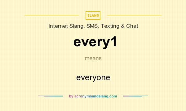 What does every1 mean? It stands for everyone