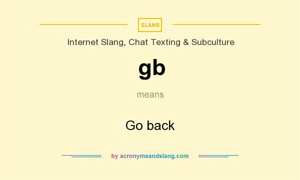 What does gb mean? It stands for Go back