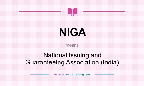 What does NIGA mean? It stands for National Issuing and Guaranteeing Association (India)