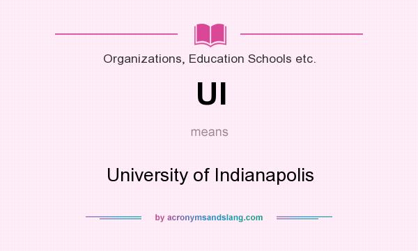 What does UI mean? It stands for University of Indianapolis