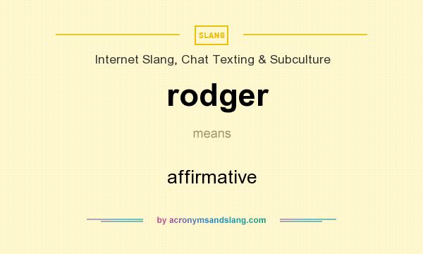 What does rodger mean? It stands for affirmative