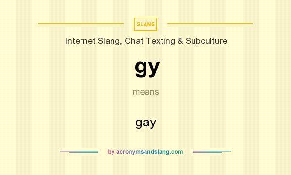 What does gy mean? It stands for gay