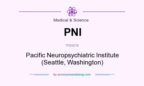 What does PNI mean? It stands for Pacific Neuropsychiatric Institute (Seattle, Washington)