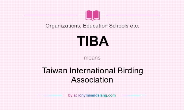 What does TIBA mean? It stands for Taiwan International Birding Association
