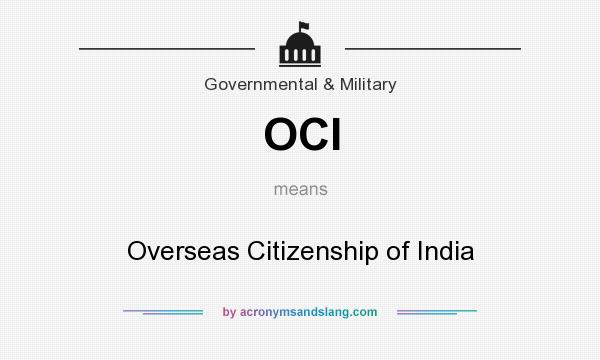 What does OCI mean? It stands for Overseas Citizenship of India