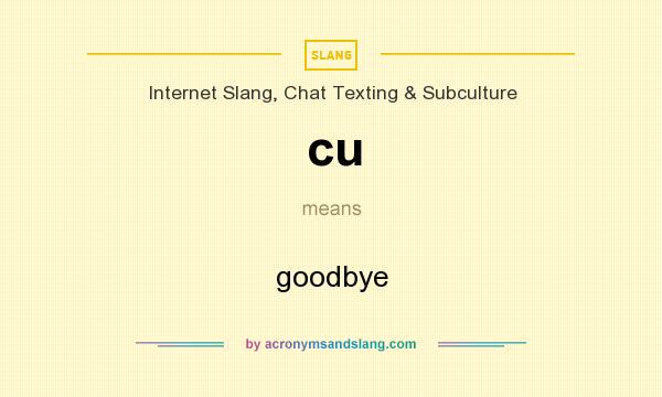 What does cu mean? It stands for goodbye