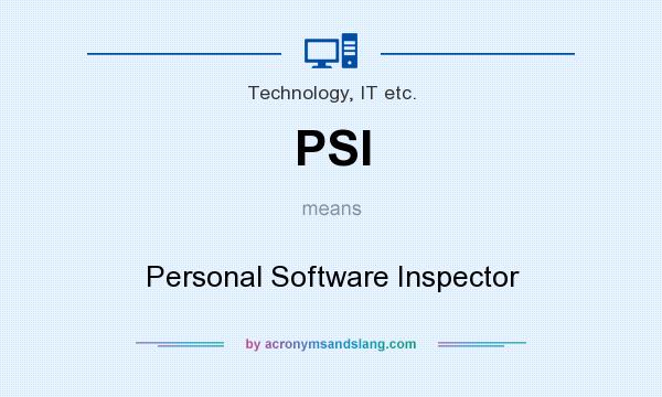 What does PSI mean? It stands for Personal Software Inspector