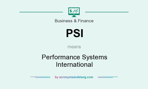 What does PSI mean? It stands for Performance Systems International