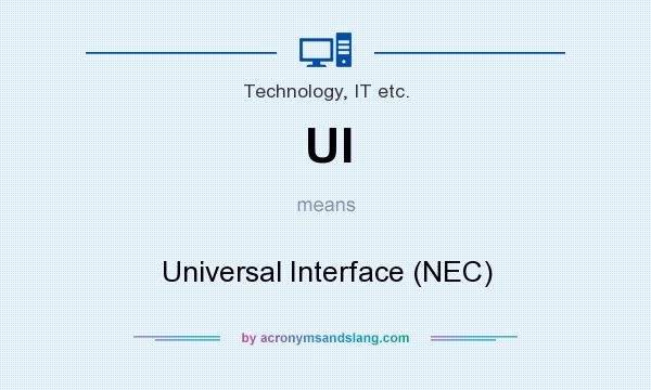 What does UI mean? It stands for Universal Interface (NEC)
