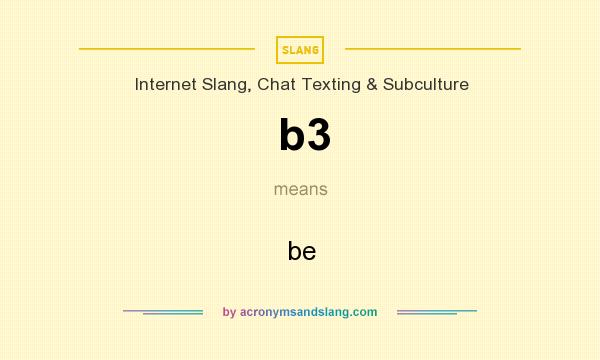 What does b3 mean? It stands for be