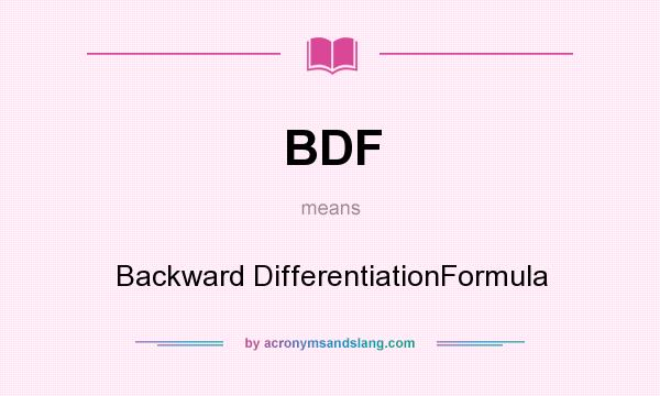 What does BDF mean? It stands for Backward DifferentiationFormula