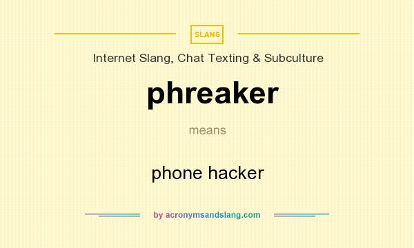 What does phreaker mean? It stands for phone hacker