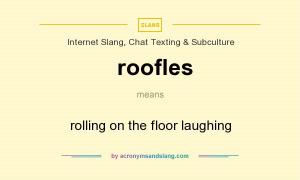 What does roofles mean? It stands for rolling on the floor laughing