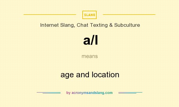 What does a/l mean? It stands for age and location