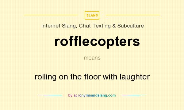 What does rofflecopters mean? It stands for rolling on the floor with laughter