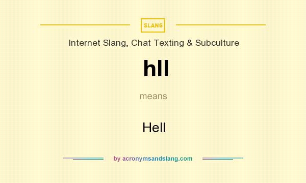 What does hll mean? It stands for Hell