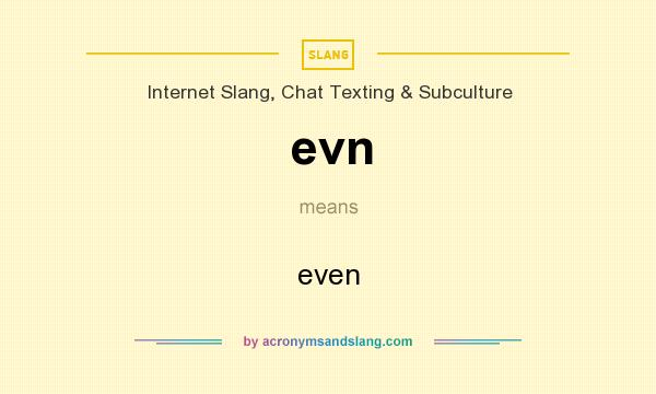 What does evn mean? It stands for even