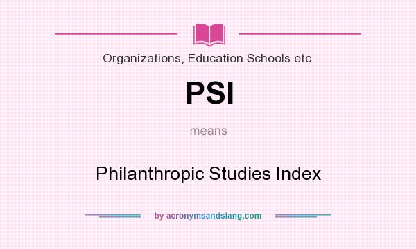 What does PSI mean? It stands for Philanthropic Studies Index