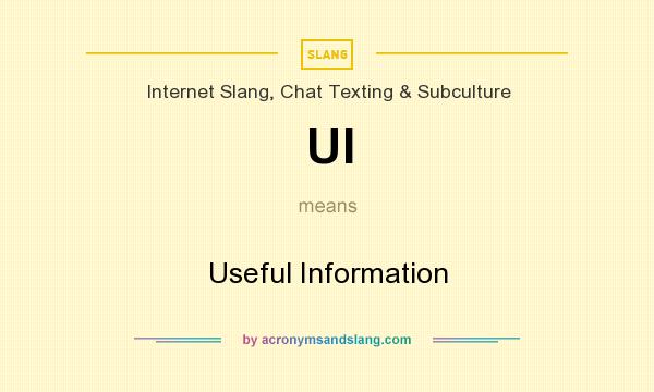 What does UI mean? It stands for Useful Information