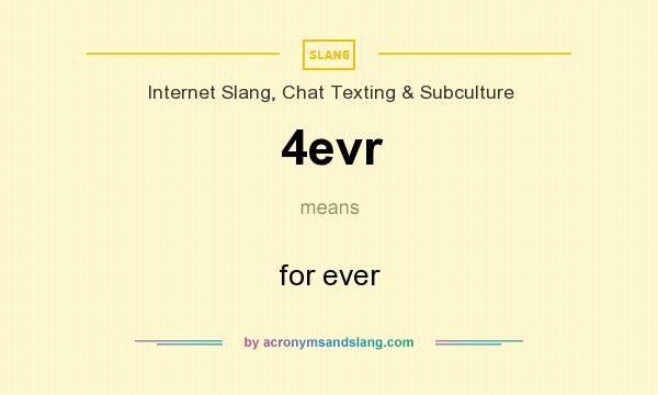 What does 4evr mean? It stands for for ever